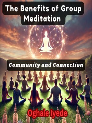 cover image of The Benefits of Group Meditation
